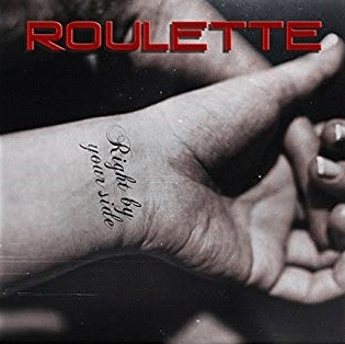 Roulette (SWE) : Right by Your Side